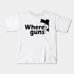 Where Guns? Black Kids T-Shirt